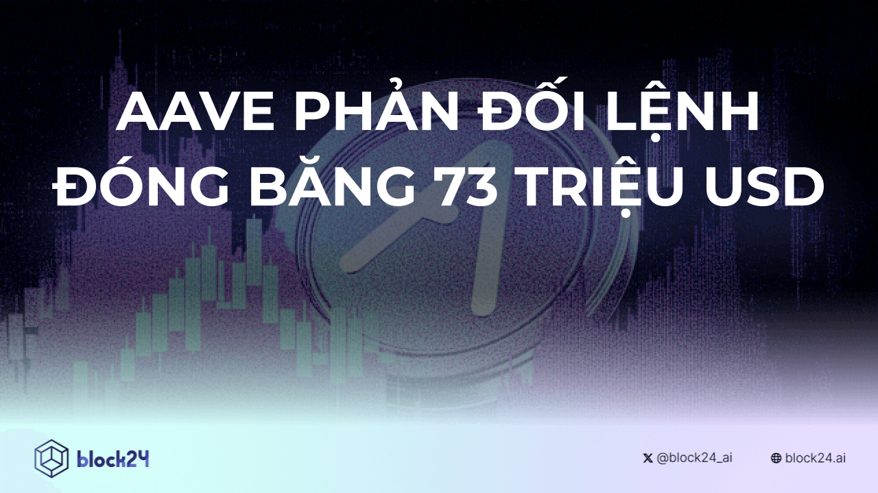 Aave Phản Đối Lệnh Đóng Băng 73 Triệu USD