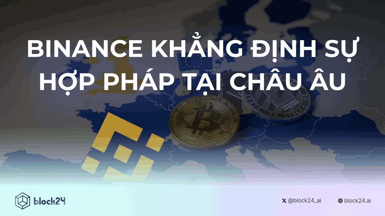 Binance Khẳng Định Sự Hợp Pháp Tại Châu Âu