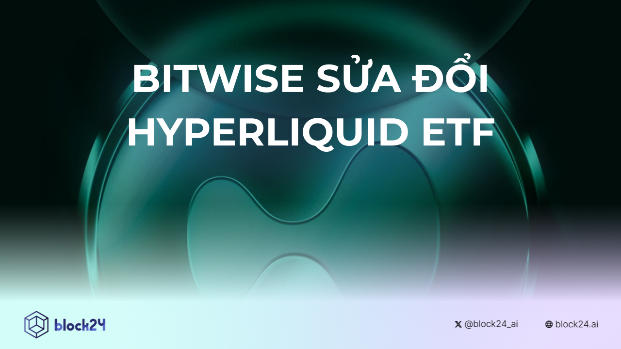 Bitwise Sửa Đổi Lần 2 Cho ETF Hyperliquid