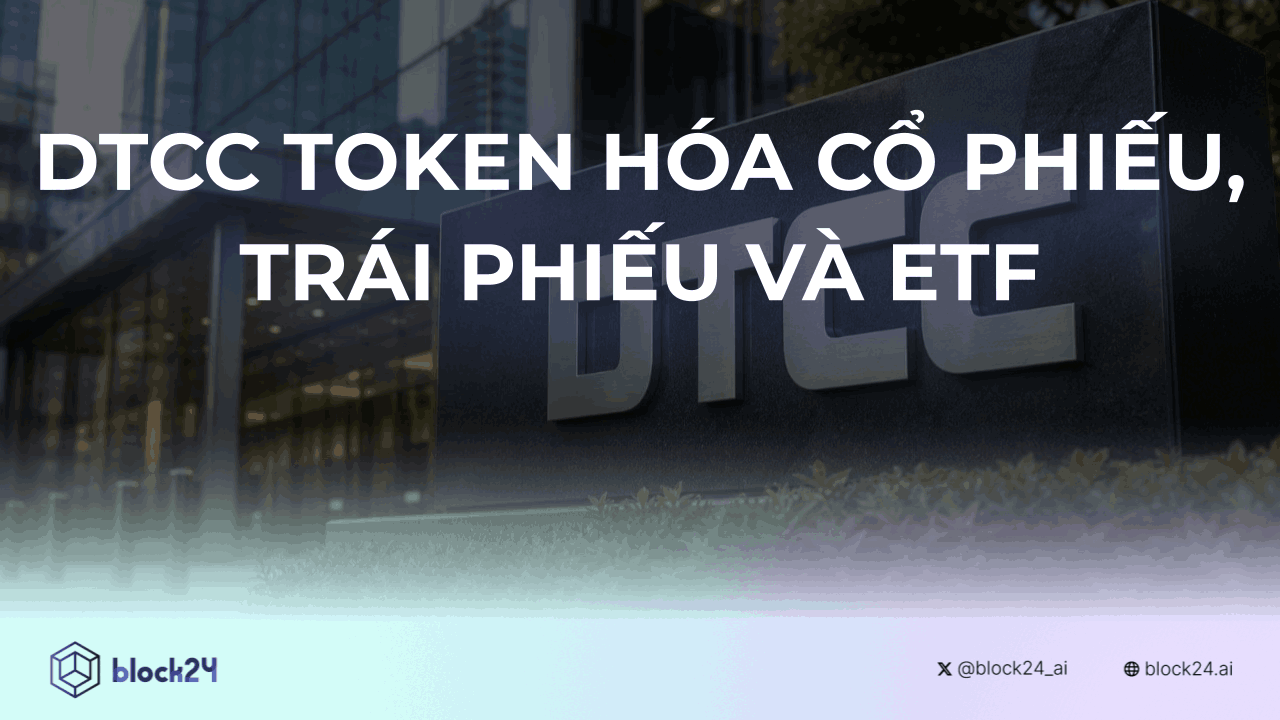 DTCC Token Hóa Cổ Phiếu, ETF, Trái Phiếu Năm 2026
