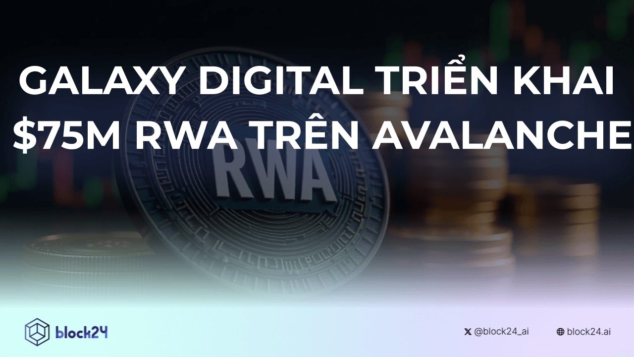 Galaxy Digital Triển Khai RWA Trên Avalanche