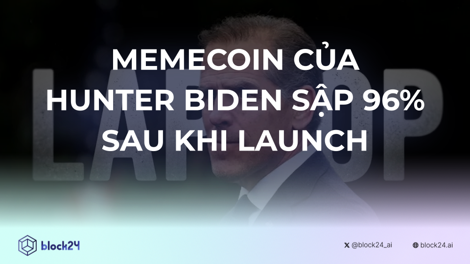 Memecoin của Hunter Biden sập 96% ngay sau khi ra mắt