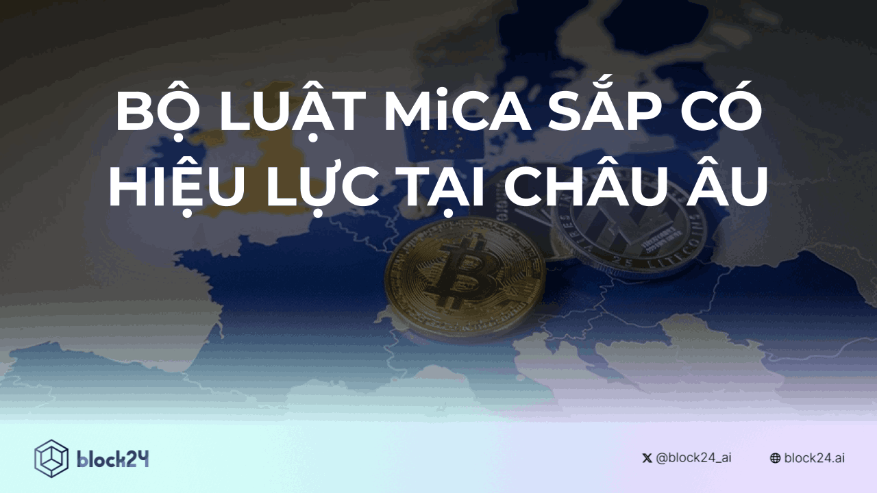 Bộ Luật MiCA Sắp Có Hiệu Lực