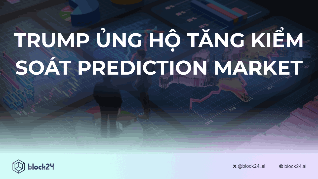 Trump Ủng Hộ Tăng Kiểm Soát Prediction Market