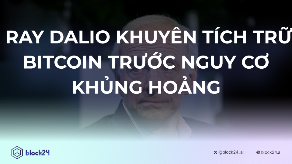 Ray Dalio khuyên tích trữ Bitcoin trước nguy cơ khủng hoảng