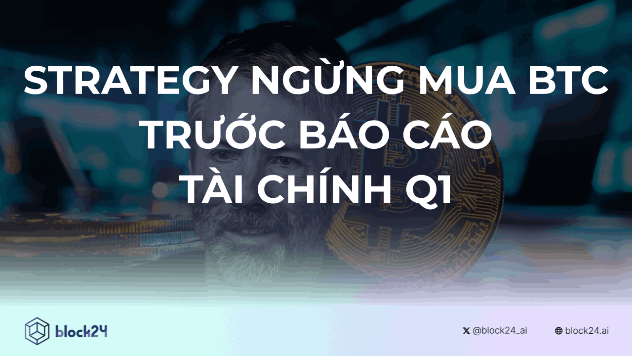 Strategy tạm nghỉ mua Bitcoin trước thềm báo cáo tài chính Q1