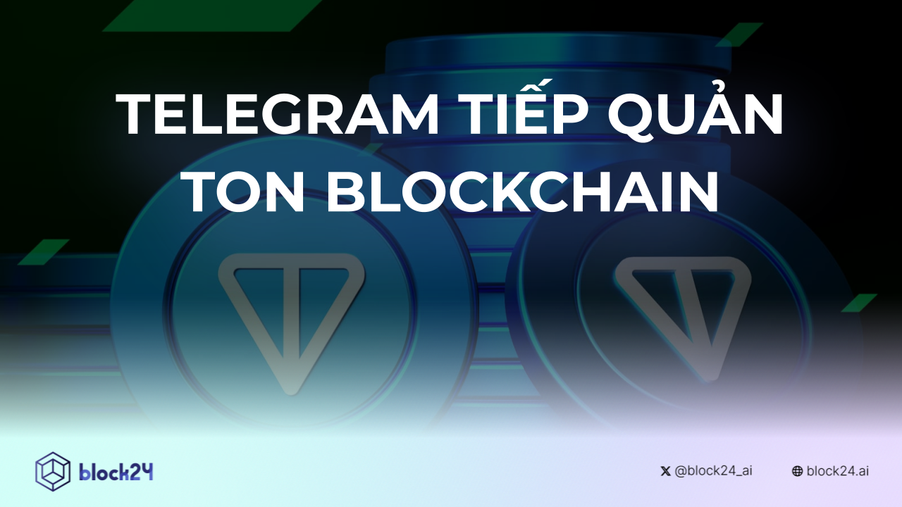 Telegram Tiếp Quản TON Blockchain