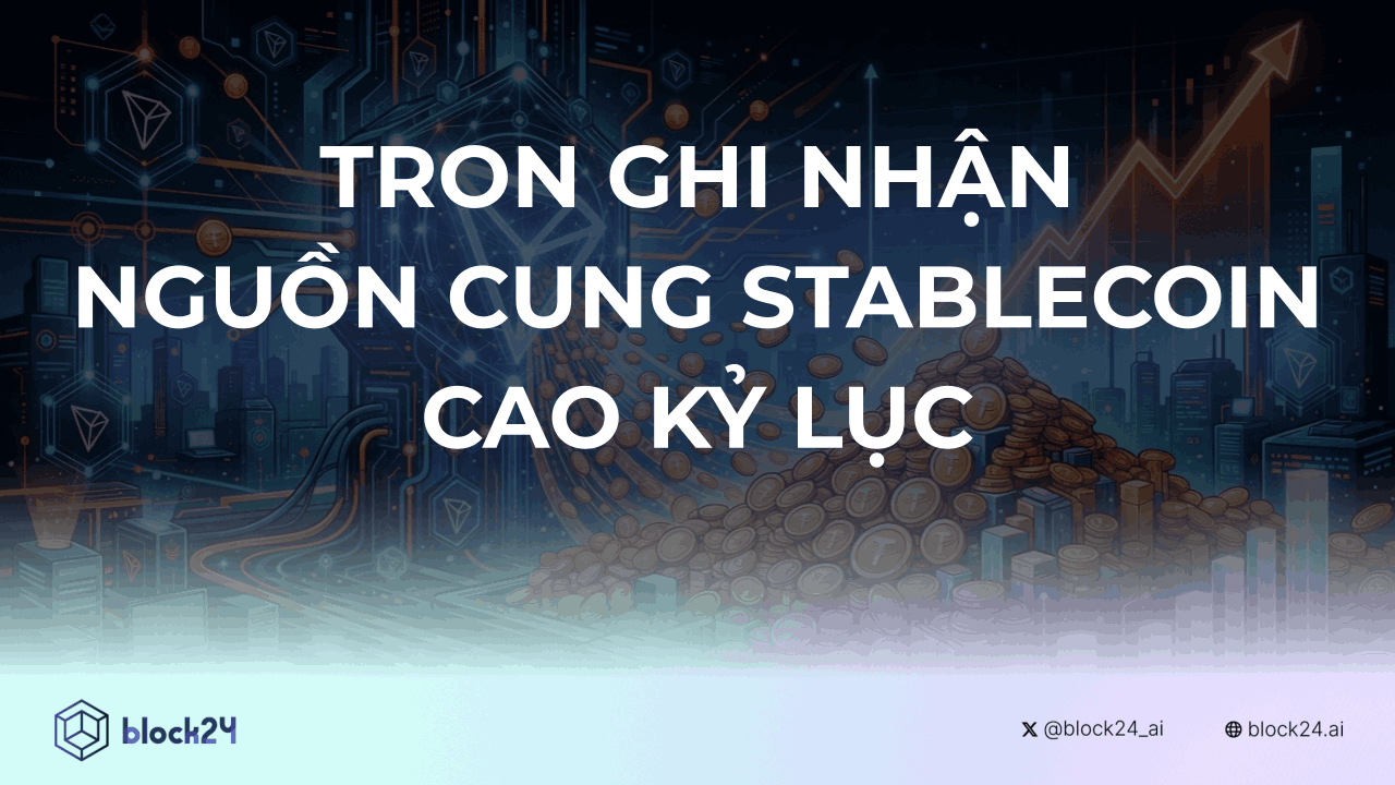Nguồn cung Stablecoin trên Tron đạt đỉnh