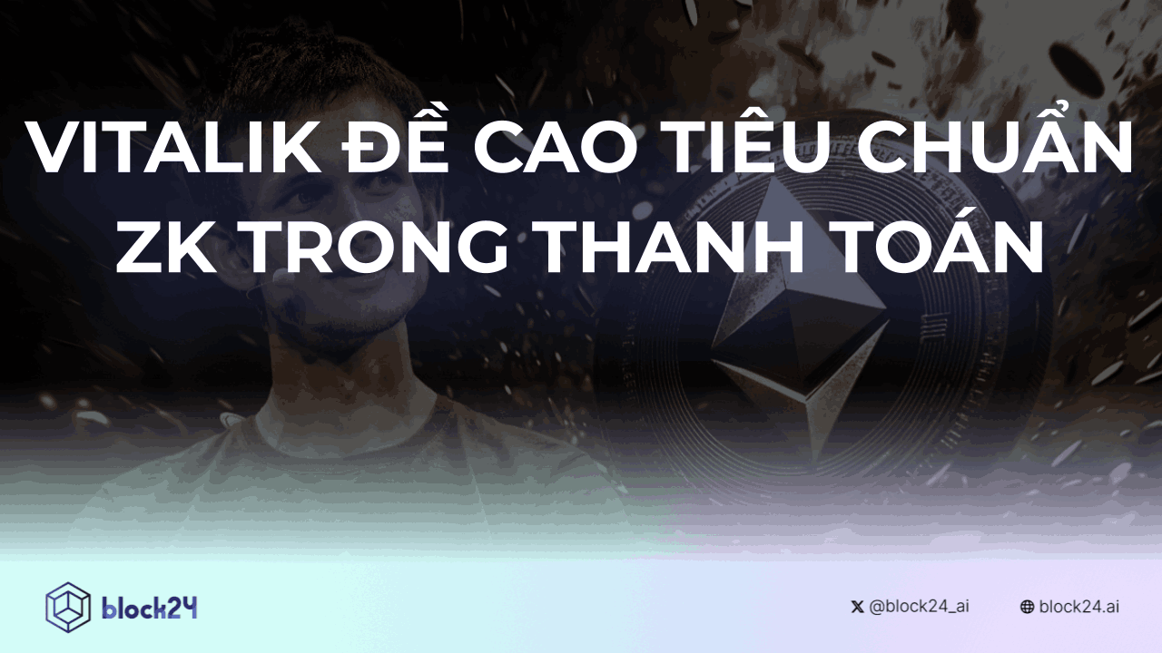 Vitalik Đề Cao Tiêu Chuẩn ZK Trong Thanh Toán