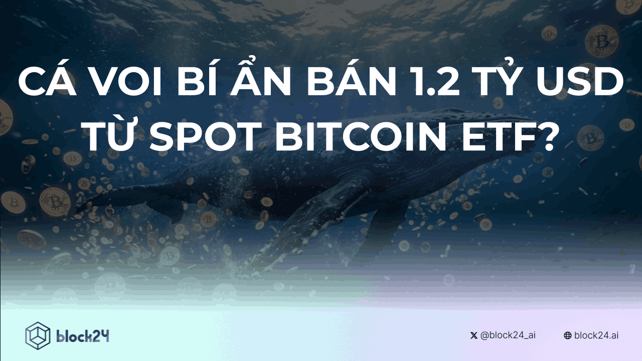 Whale Bí Ẩn Xả 1,2 Tỷ USD Từ Quỹ Spot Bitcoin ETF