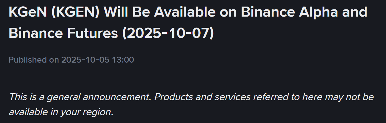Binance Alpha và Futures đồng loạt thông báo niêm yết token KGEN (KGeN) vào ngày 7/10/2025 - theo Binance Announcement