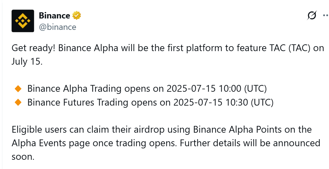 Binance Alpha và Futures sẽ đồng loạt niêm yết TAC (TAC) vào ngày 15/7/2025 - nguồn: X (Twitter)