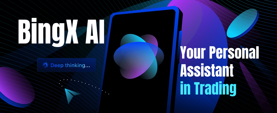 Sản phẩm BingX AI - trợ lý trading toàn năng