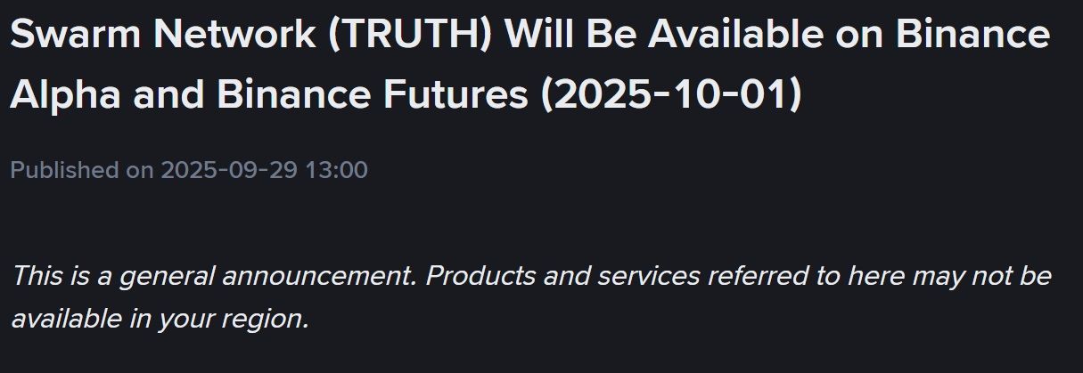Binance Alpha và Futures đồng loạt công bố niêm yết token TRUTH (Swarm Network) vào ngày 1/10/2025 - theo Binance Announcement