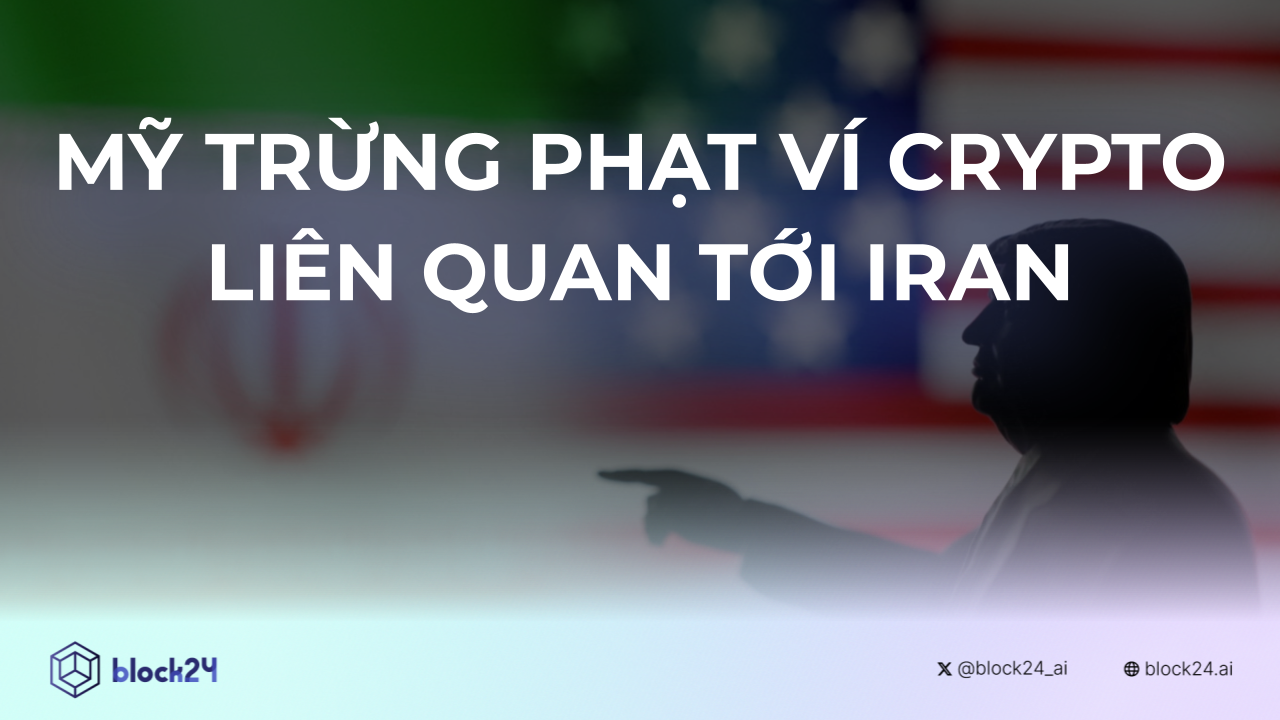 Mỹ trừng phạt ví crypto liên quan tới Iran