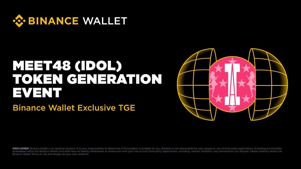 Binance Wallet ra mắt sự kiện IDO số 22: MEET48 (IDOL)