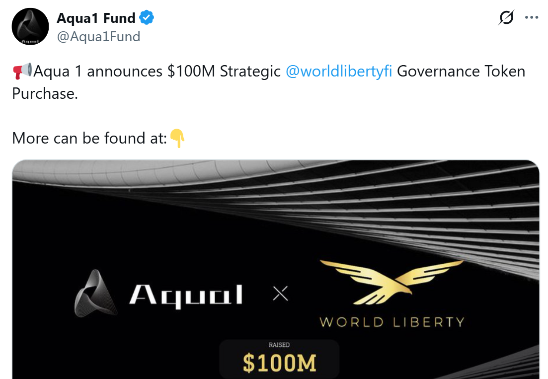 Quỹ Aqua 1 thông báo khoản đầu tư 100 triệu USD vào token WLFI của World Liberty Financial - nguồn: X (Twitter)