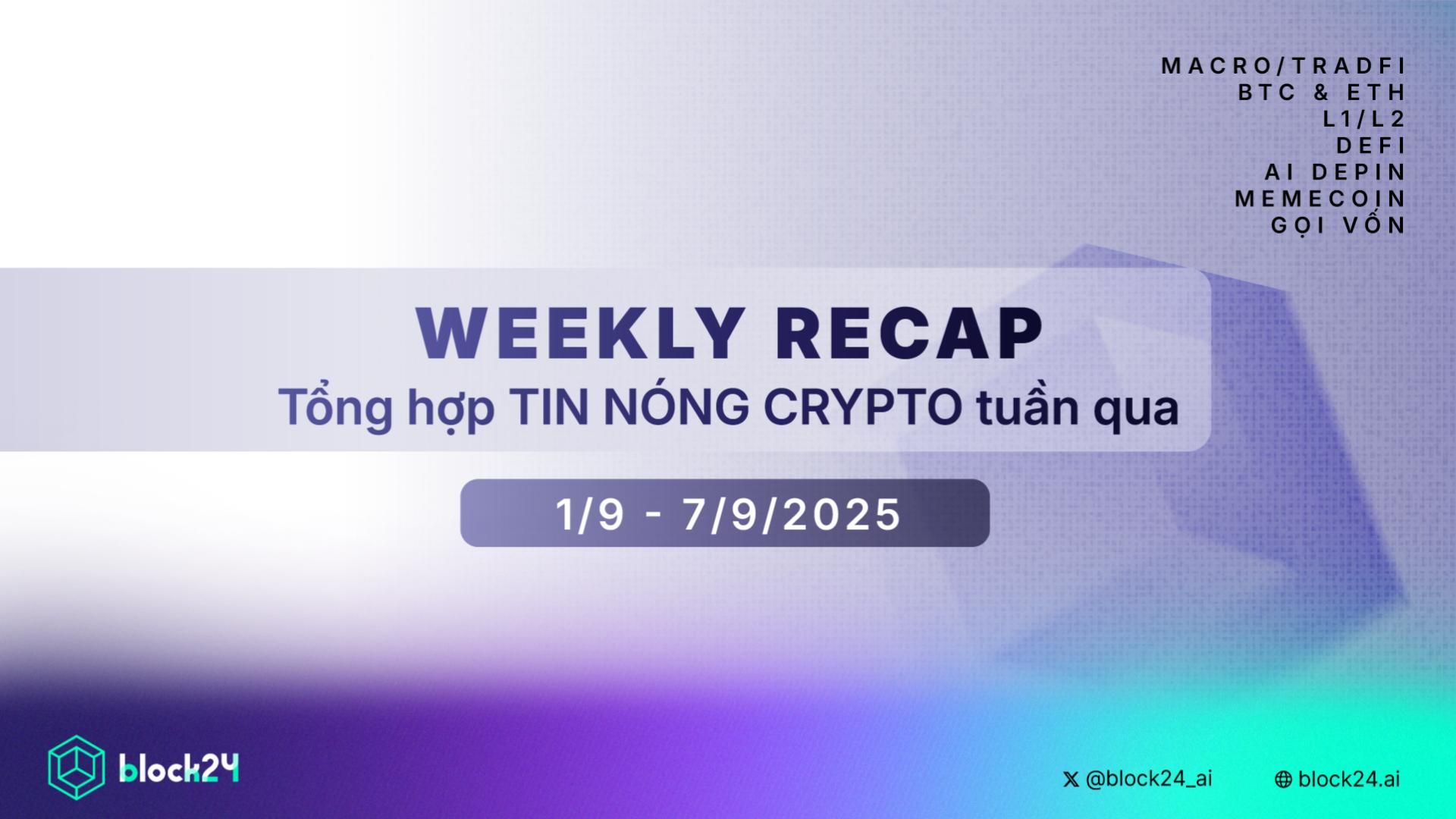 Weekly recap: Tổng hợp sự kiện CRYPTO hot nhất tuần qua (1/9 - 7/9/2025)