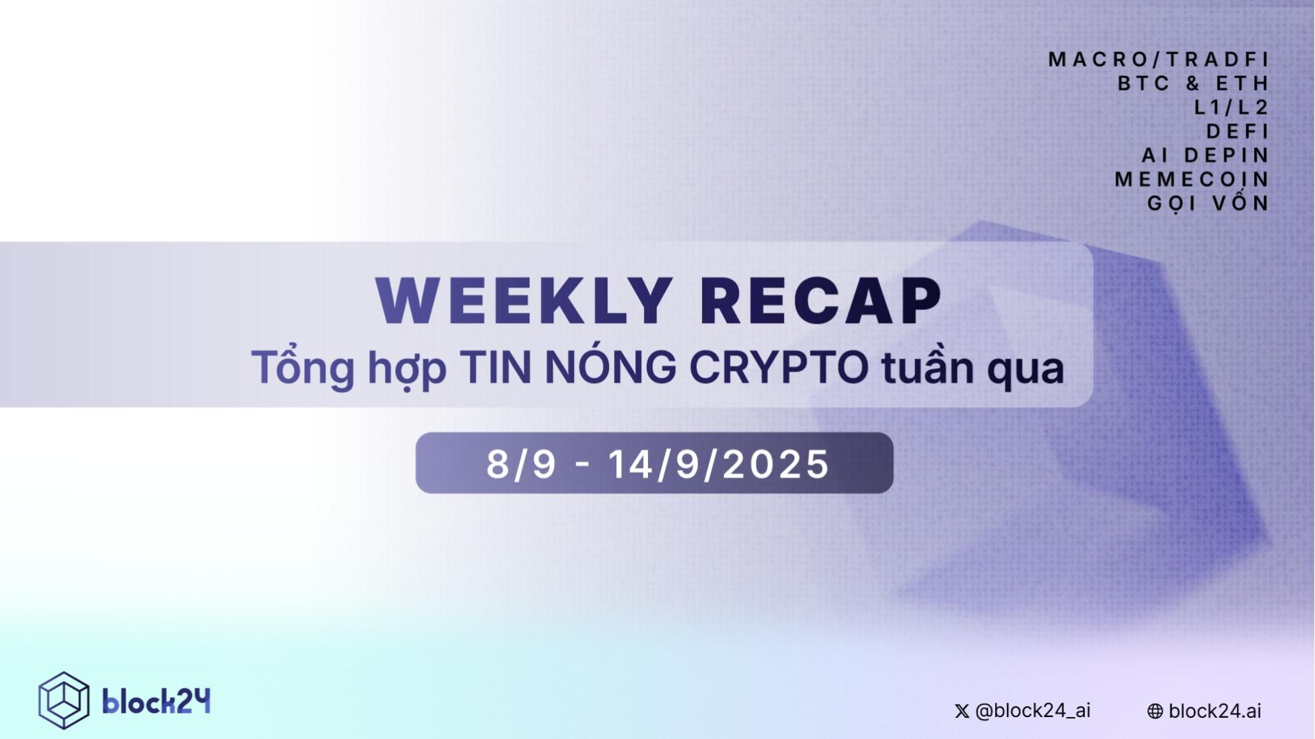 Weekly recap: Tổng hợp tin CRYPTO hot nhất tuần qua (8/9 - 14/9/2025)