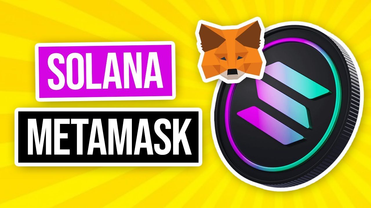 Ví MetaMask chính thức tích hợp mạng Solana kể từ tháng 5 năm 2025